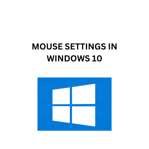 38.MOUSE SETTINGS IN WINDOWS 10